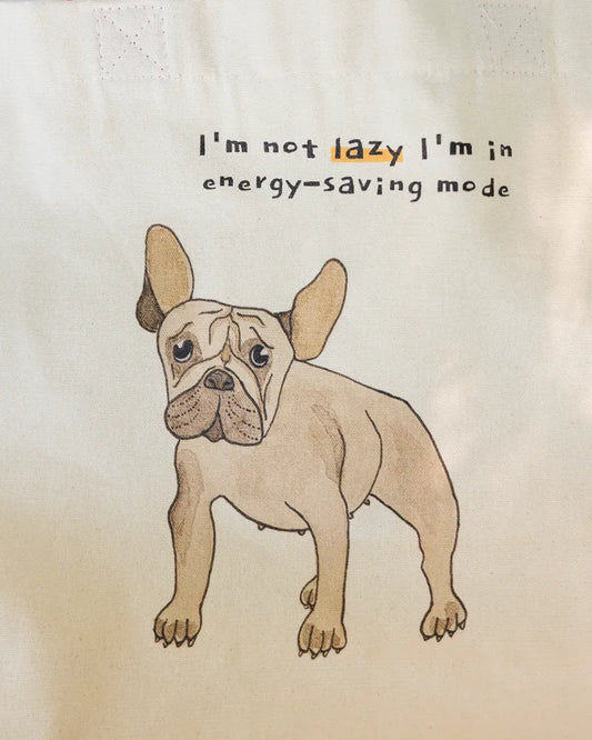 I’m not lazy – French Bulldog