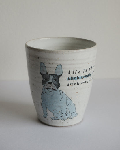 Life is short – French bulldog
