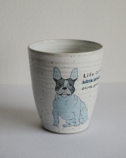 Life is short – French bulldog