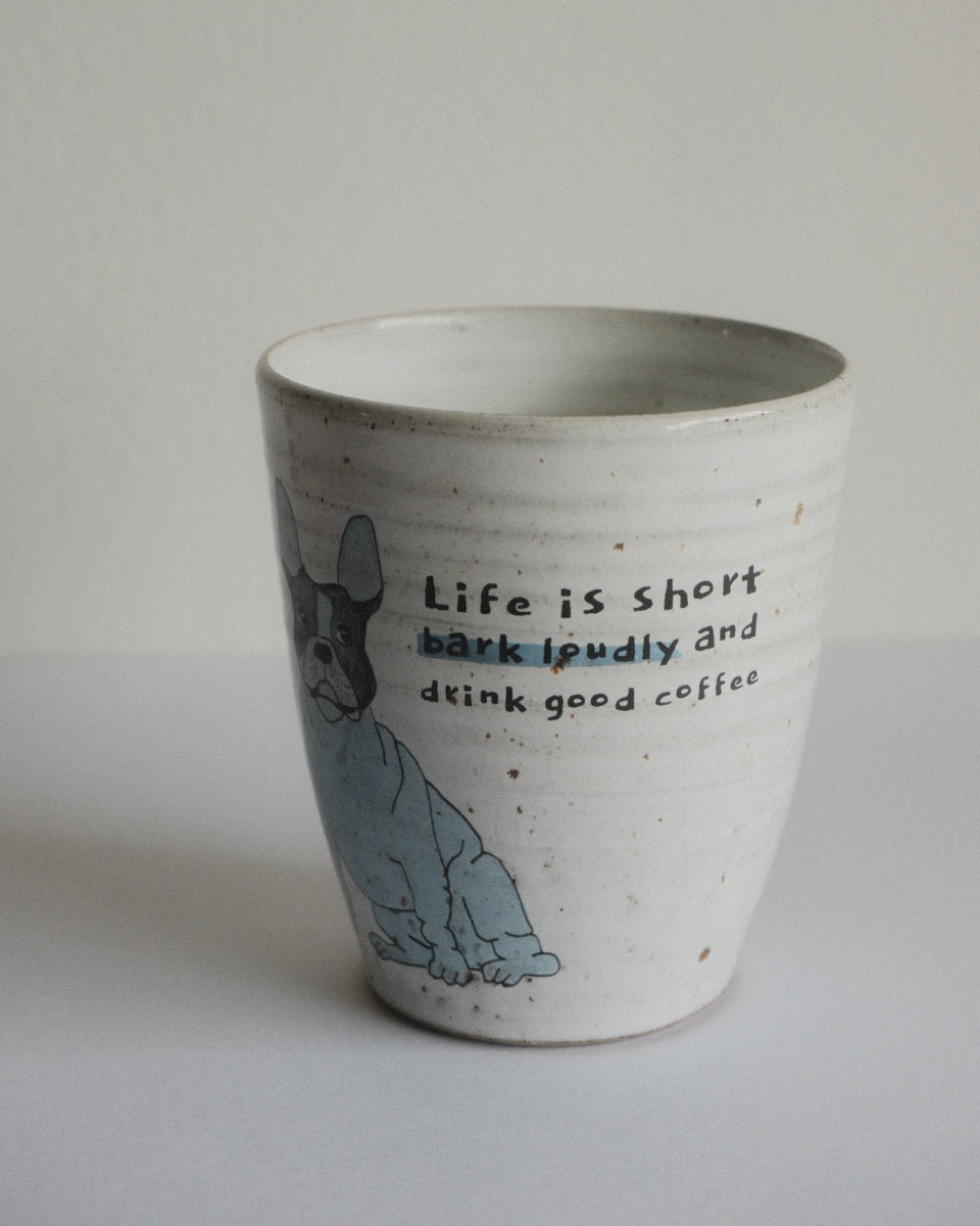 Life is short – French bulldog