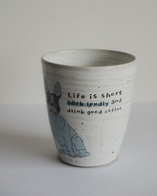 Life is short – French bulldog