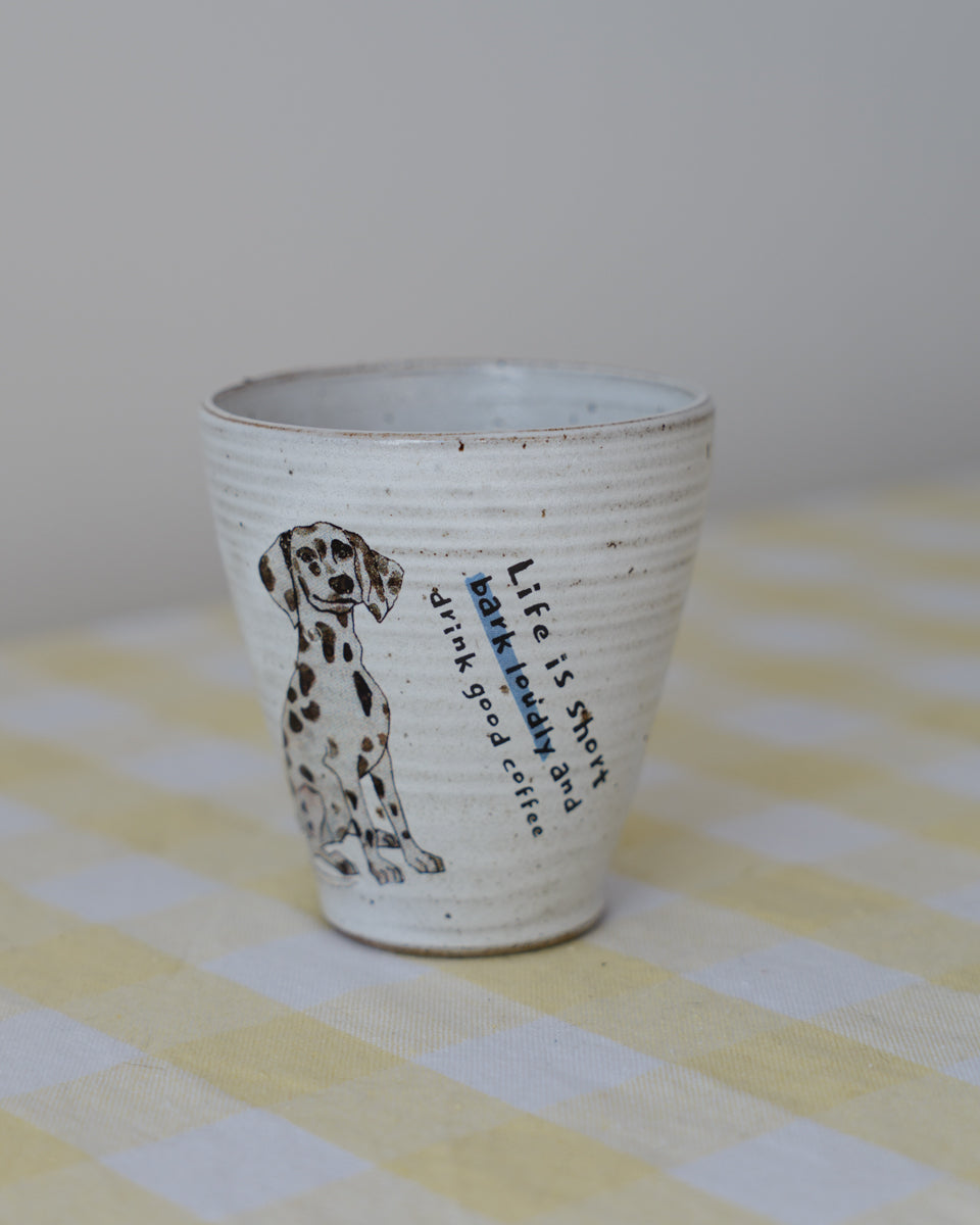 Life is short – Dalmatian