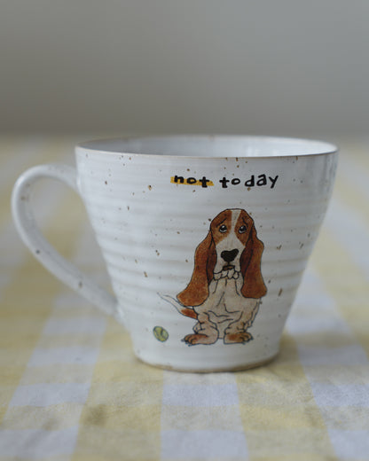 Not today – Basset