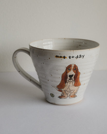 Not today – Basset